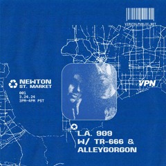 Newton St. Market 001: L.A. 909 w/ TR-666 & Alleygorgon