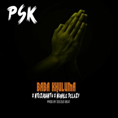 Psk 02Hero - Baba Khuluma ft Ntozabantu & Nonhle Delazy