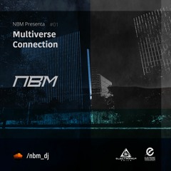 Multiverse Connection #1 - NBM