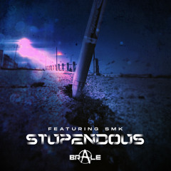 STUPENDOUS ft SMK BR-A-LE