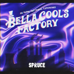 Bella Cool's Factory: Spruce