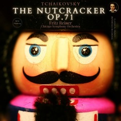 The Nutcracker, Op. 71 - Dance of the Flutes (Remastered 2021)