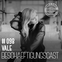 BeschäftigungsCast #098 VALE