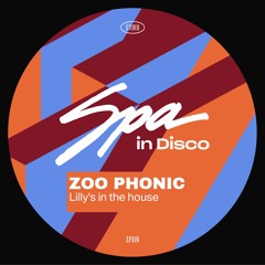 [SPA340] ZOO PHONIC - Lilly's in the house (Original mix)