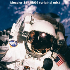 NK 04 - Messier 31 (Original Mix)