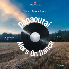 Papaoutai x Alors On Dance (2Man Mashup) - FREE DOWNLOAD