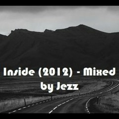 Inside (2012) - Mixed By Jezz