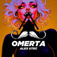 Alex UTec - Omerta (Original Mix) [MUSTACHE CREW RECORDS]