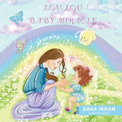 READ EBOOK 📙 Lou-Lou: Baby Miracle by  Zara Ikram [KINDLE PDF EBOOK EPUB]