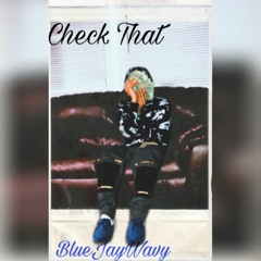 BlueJayWavy- Check That(Prod. Hokatiwi)