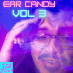 Ear Candy VOL 3