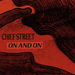 Chief Street - On and On
