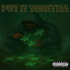 Put It Togetha (Prod. By Davinci)