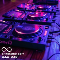 Bad Day (Extended Edit)