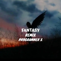 Bazzi - Fantasy [PROGRAMMER X Remix ]