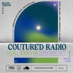 Couture'd Radio Vol. XXXVIII