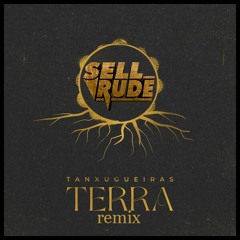 Tanxugueiras - Terra (SellRude Remix)DOWNLOAD IN BUY!!