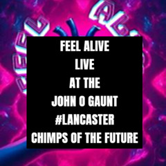 FEEL ALIVE - live - At The John O Gaunt #LANCASTER