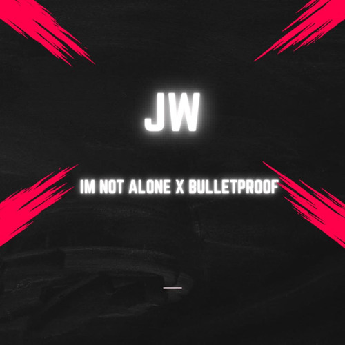 Im Not Alone X Bulletproof