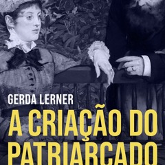 (ePUB) Download A Criação do Patriarcado BY : Gerda Lerner