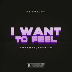 Dj Guyguy X Yohanny_Yoshito - I Want To Feel Him (2022)