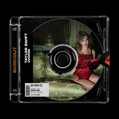 Taylor Swift - Wood (BVRNOUT Remix)