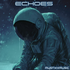 Echoes - MystixxMusic Feat. (M!DN!GHT)