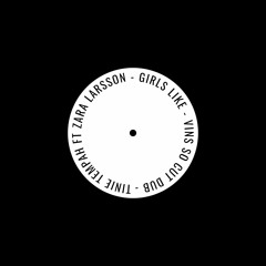 TINIE TEMPAH ft ZARA LARSSON - GIRLS LIKE (vins so cut rmx) (free dl) (visualizer)