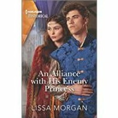 <<Read> An Alliance with His Enemy Princess (Harlequin Historical)