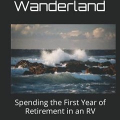 READ ONLINE Garrisons in Wanderland: Spending the First Year of Retirement in an RV