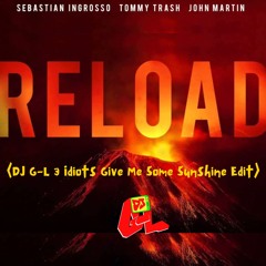 Reload x Give Me Some Sunshine (GL Edit) [Hit Hypeddit top 100)