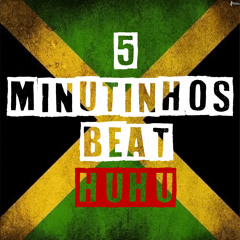 5 Minutinhos Beat Huhu