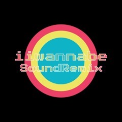 iiwannabe (SoundRemix)