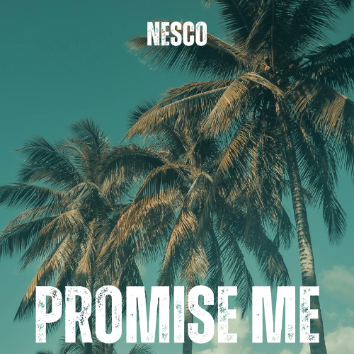 Nesco - Promise Me (Edit)