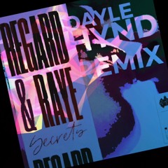 Regard & RAYE - Secrets (Dayle Hynd Remix)