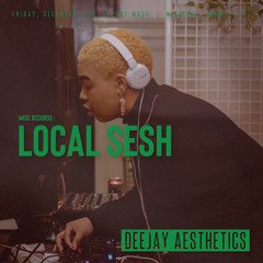 Local Sesh: Deejay Aesthetics [Hot Mass 12.6.19]