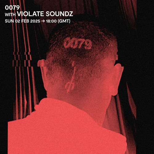 0079 with Violate Soundz - 02 February 2025