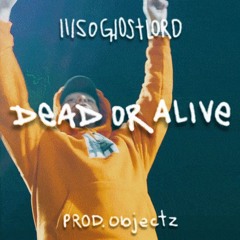DEAD OR ALIVE (Prod. objectz)