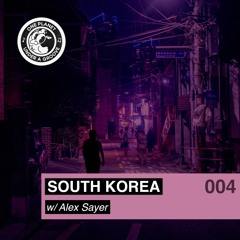 #004 – South Korea (with Alex Sayer)
