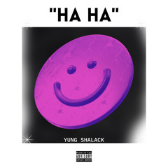 Yung Shalack - Ha Ha (Official Audio)