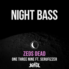 ZEDS DEAD - ONE THREE NINE (XOTIX FLIP)