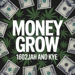 Money Grow (feat. Kye)