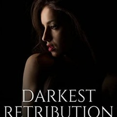 [READ] PDF EBOOK EPUB KINDLE Darkest Retribution: A Brother's Enemy Romance (Dark Luxuries Book 3) b