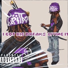 Got big dreams keep dreaming