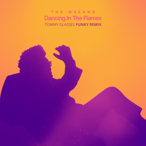 The Weeknd - Dancing In The Flames (Tommy Glasses Funky Remix)