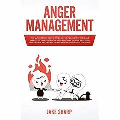 Download ⚡️ Book Anger Management The Ultimate Self-Help Workbook for Men  Women  Teens and Pare
