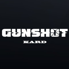 Kard - Gunshot (Cover by H!Dil & L.Kaison)(Prod. WithBoy)