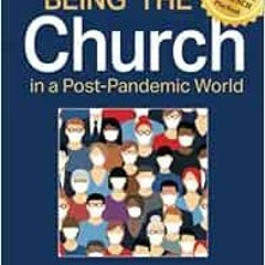 [GET] KINDLE PDF EBOOK EPUB Being the Church in a Post-Pandemic World: Game Changers
