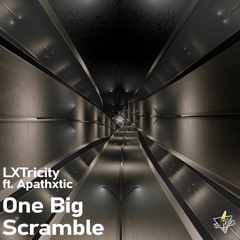 One Big Scramble (ft. Apathxtic)