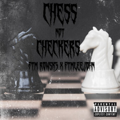 FTM Rowsk3 x FTM Lee John - Chess Not Checkers (prod. snappbeats)